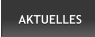 AKTUELLES AKTUELLES